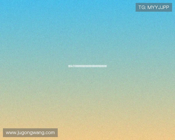 凯发k8官方网娱乐官方最新优惠活动与注册流程详细指南 凯发k8官方网娱乐官方最新优惠活动与注册流程详细指南